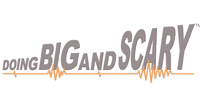 Doing big and scary